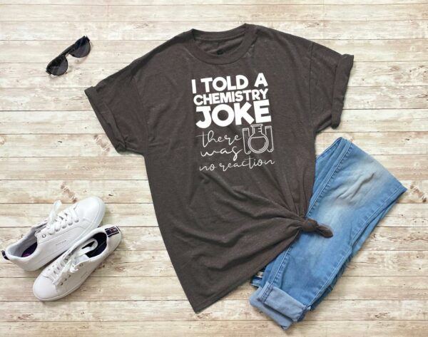 Chemistry I Told A Joke Graphic T-Shirt