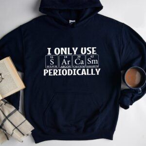 Chemistry I Use Sarcasm Periodically Pullover Hoodie