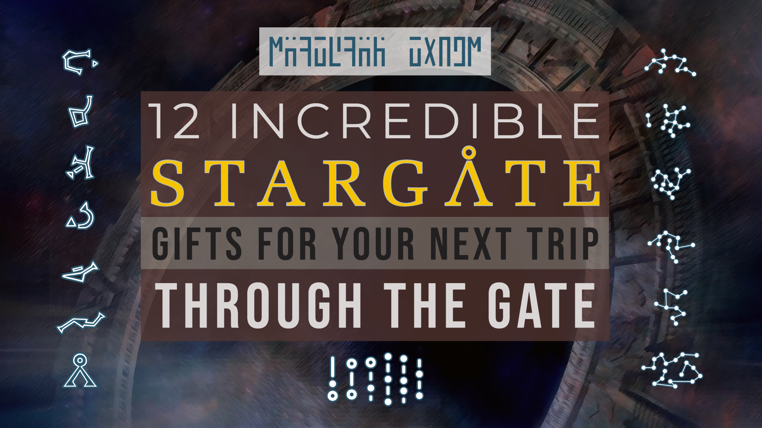 Incredible Stargate Gifts For Your Next Trip Through 12 Incredible Stargate Gifts For Your Next Trip Through The Gate Header