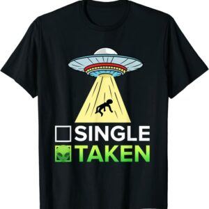 Single Or Taken Alien Graphic T-Shirt