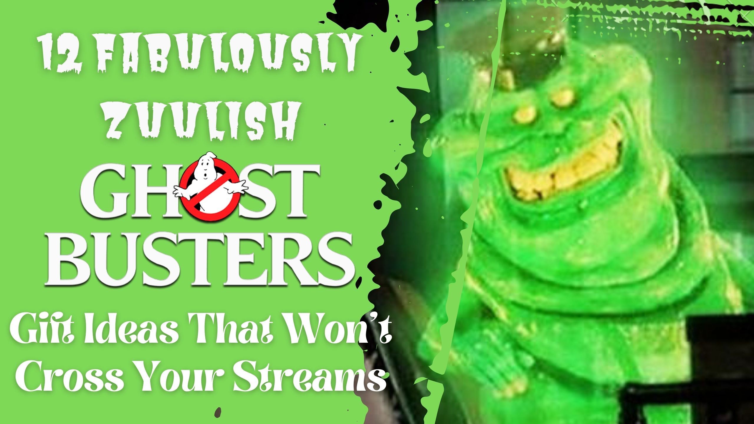 Fabulously Zuulish Ghostbuster Gift Ideas Header