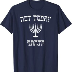 Not Today Santa Hanukkah Graphic T-Shirt